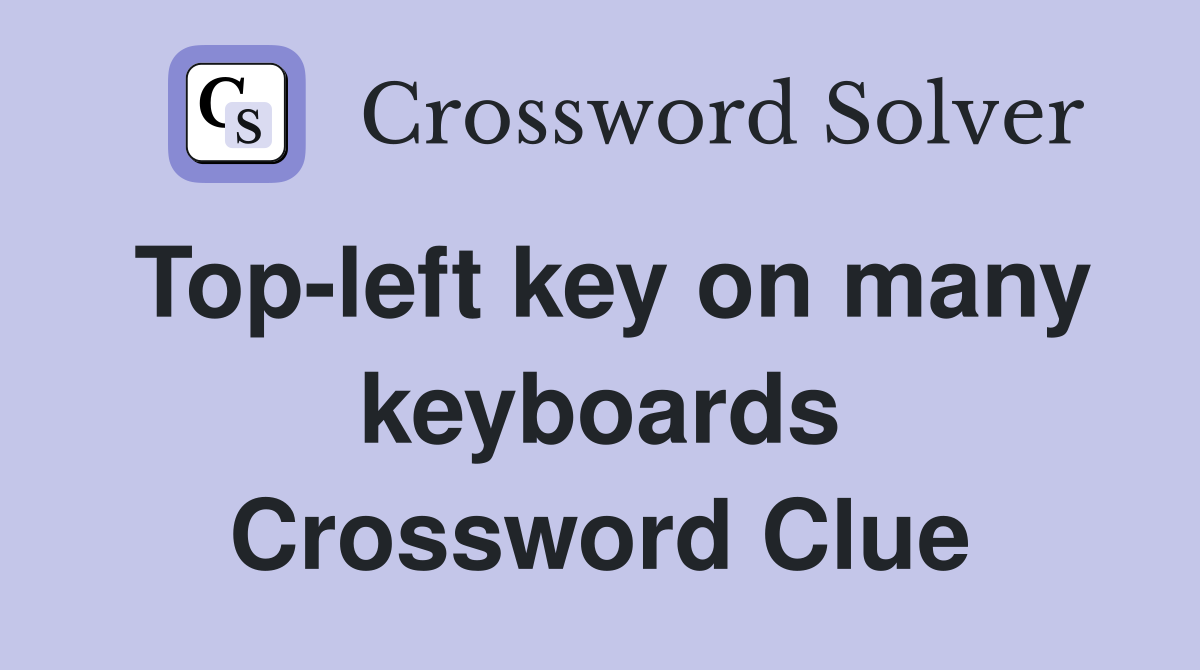 top-left-key-on-many-keyboards-crossword-clue-answers-crossword-solver